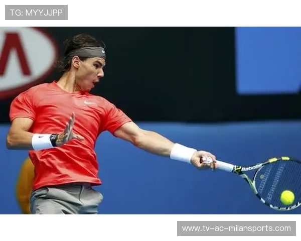 纳达尔回球像炮弹 纳达尔回球像炮弹